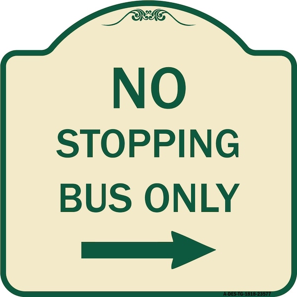 Signmission No Stopping Bus with Arrow Right Heavy-Gauge Aluminum Architectural Sign, 18" x 18", TG-1818-23577 A-DES-TG-1818-23577 - main